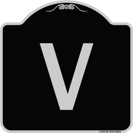 Signmission Sign with Letter V Heavy-Gauge Aluminum Architectural Sign, 18" x 18", BS-1818-22922 A-DES-BS-1818-22922